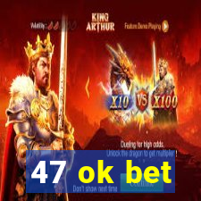 47 ok bet